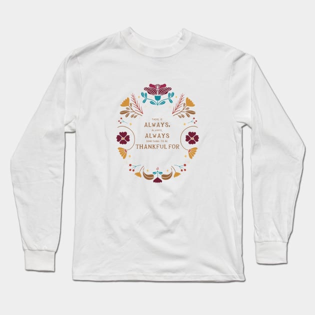 Always something to be thankful for Long Sleeve T-Shirt by gabbadelgado